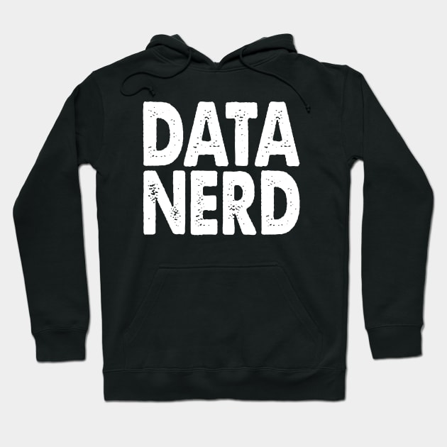 Data Nerd Data Analyst Hoodie by ChrifBouglas